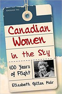 Canadian Women in the Sky 100 Years of Flight
