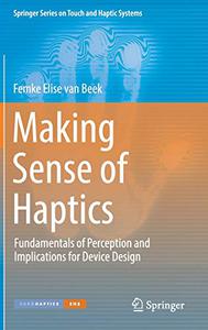 Making Sense of Haptics Fundamentals of Perception and Implications for Device Design