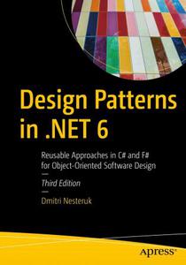 Design Patterns in .NET 6 Reusable Approaches in C# and F# for Object-Oriented Software Design