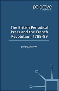 The British Periodical Press and the French Revolution 1789-99