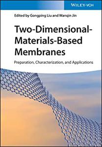Two-Dimensional-Materials-Based Membranes - Preparation, Characterization, and Applications
