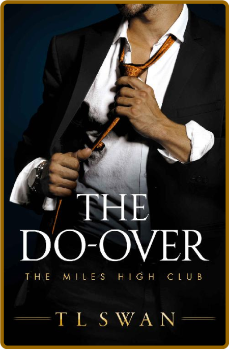 The Do-Over (The Miles High Clu - T L Swan
