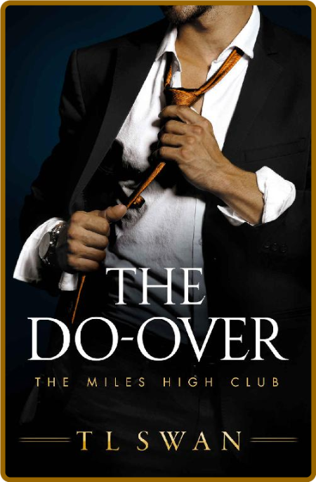 The Do-Over (The Miles High Clu - T L Swan 116553fdbd3329789412c9007bada00d