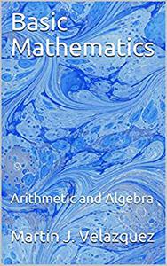 Basic Mathematics  Arithmetic and Algebra