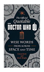 The Official Quotable Doctor Who Wise Words From Across Space and Time