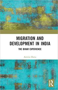 Migration and Development in India The Bihar Experience