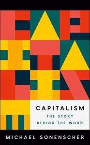 Capitalism The Story behind the Word