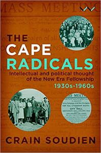 Cape Radicals Intellectual and political thought of the New Era Fellowship, 1930s-1960s