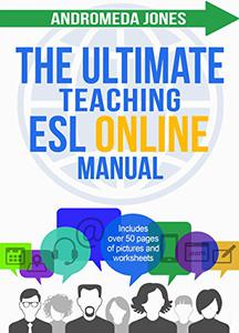 The Ultimate Teaching ESL Online Manual Tools and techniques for successful TEFL classes online