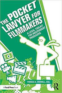 The Pocket Lawyer for Filmmakers A Legal Toolkit for Independent Producers Ed 3