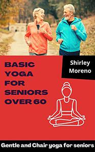 Basic yoga for seniors over 60 Gentle and Chair yoga for senior