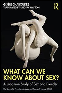 What Can We Know About Sex A Lacanian Study of Sex and Gender