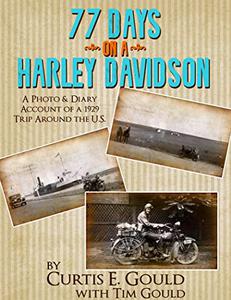 77 Days on a Harley Davidson A Photo & Diary Account of a 1929 Trip Around the U.S