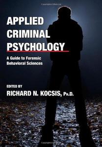 Applied Criminal Psychology A Guide to Forensic Behavioral Sciences