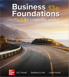 Business Foundations A Changing World, 13th Edition
