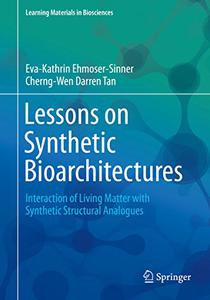 Lessons on Synthetic Bioarchitectures Interaction of Living Matter with Synthetic Structural Analogues