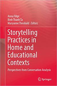 Storytelling Practices in Home and Educational Contexts Perspectives from Conversation Analysis