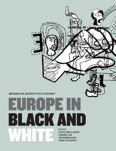 Europe in Black and White Immigration, Race, and Identity in the 'Old Continent'