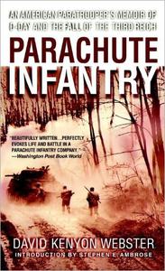 Parachute Infantry An American Paratrooper's Memoir of D-Day and the Fall of the Third Reich