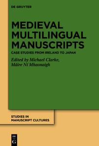 Medieval Multilingual Manuscripts  Case Studies from Ireland to Japan