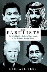 The Fabulists The World's New Rulers, Their Myths & the Struggle Against Them