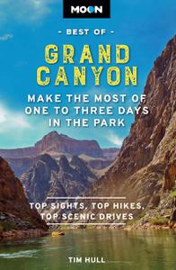 Moon Best of Grand Canyon Make the Most of One to Three Days in the Park (Travel Guide)