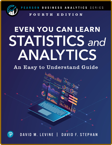 David M Levine - Even You Can Learn Statistics and Analytics