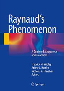 Raynaud's Phenomenon A Guide to Pathogenesis and Treatment