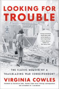 Looking for Trouble The Classic Memoir of a Trailblazing War Correspondent