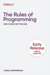 The Rules of Programming How to Write Better Code