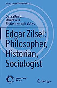 Edgar Zilsel Philosopher, Historian, Sociologist
