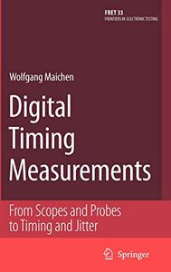 Digital Timing Measurements From Scopes and Probes to Timing and Jitter