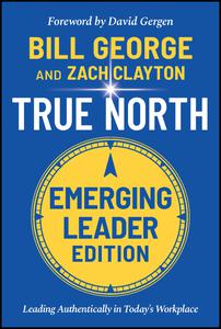 True North Leading Authentically in Today's Workplace, Emerging Leader Edition, 3rd Edition