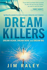 Dream Killers Igniting the Passion to Overcome Your Obstacles and Mistakes