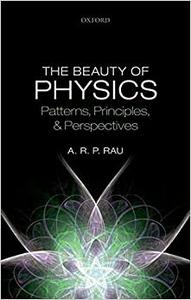 The Beauty of Physics Patterns, Principles, and Perspectives