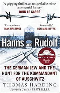 Hanns and Rudolf The German Jew and the Hunt for the Kommandant of Auschwitz