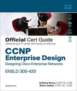 CCNP Enterprise Design ENSLD 300-420 Official Cert Guide Designing Cisco Enterprise Networks