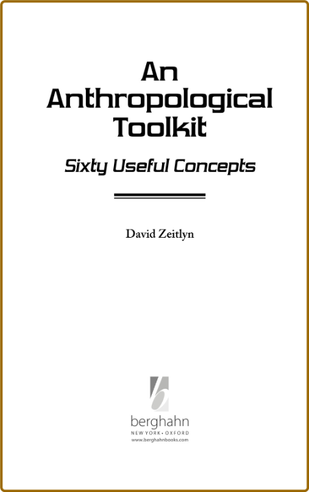 An Anthropological Toolkit Sixty Useful Concepts