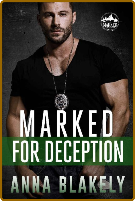 Marked for Deception - Anna Blakely
