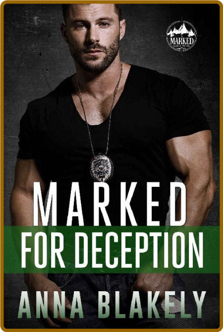 Marked for Deception - Anna Blakely B0125ad2b1f445a9d3bcc380d92c2888