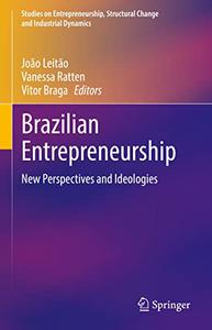 Brazilian Entrepreneurship New Perspectives and Ideologies
