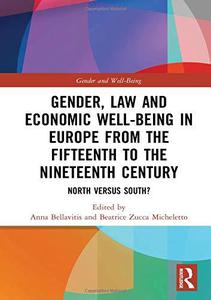 Gender, Law and Economic Well-Being in Europe from the Fifteenth to the Nineteenth Century North versus South