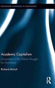 Academic Capitalism Universities In The Global Struggle For Excellence