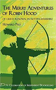 Merry Adventures of Robin Hood Of great renown in Nottinghamshire