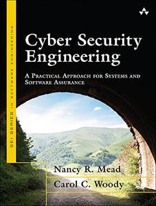 Cyber Security Engineering A Practical Approach for Systems and Software Assurance