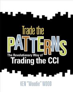 Trade the patterns The revolutionary way of trading the CCI
