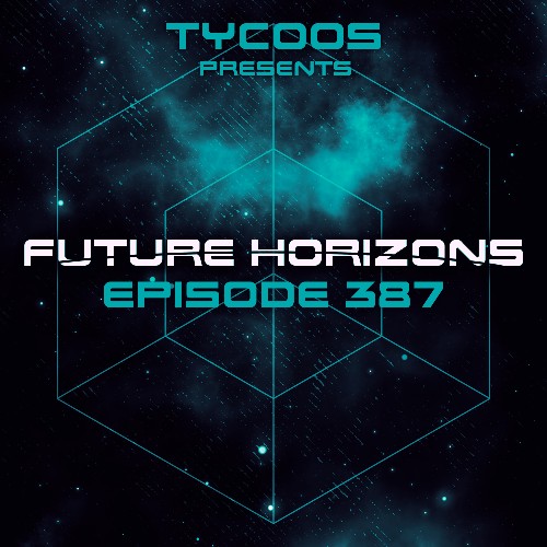 VA - Tycoos - Future Horizons 387 (2022-08-31) (MP3)