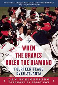 When the Braves Ruled the Diamond Fourteen Flags over Atlanta