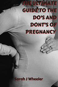 The ultimate guide to the do’s and dont’s of pregnancy
