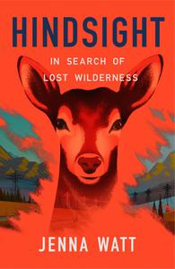 Hindsight In Search of Lost Wilderness